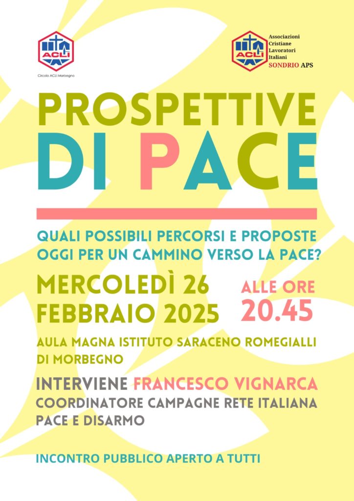 Prospettive di pace. Quali possibili percorsi e proposte oggi per un cammino verso la pace? – a Morbegno il 26 febbraio